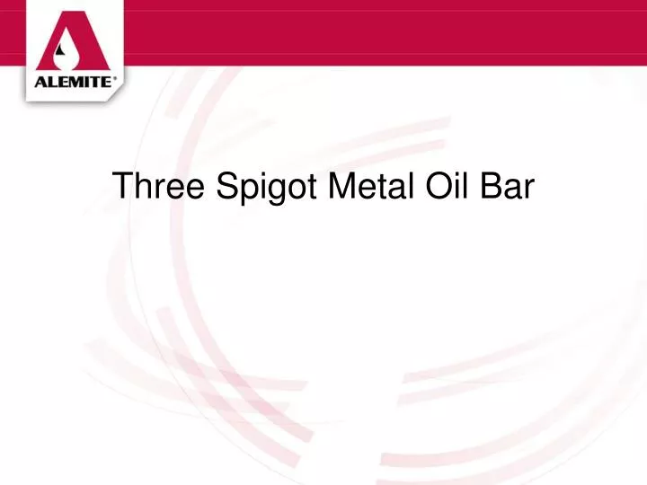 three spigot metal oil bar