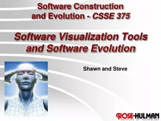 Software Construction and Evolution - CSSE 375 Software Visualization Tools and Software Evolution