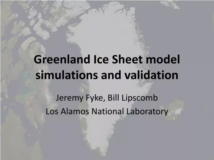 greenland ice sheet model simulations and validation