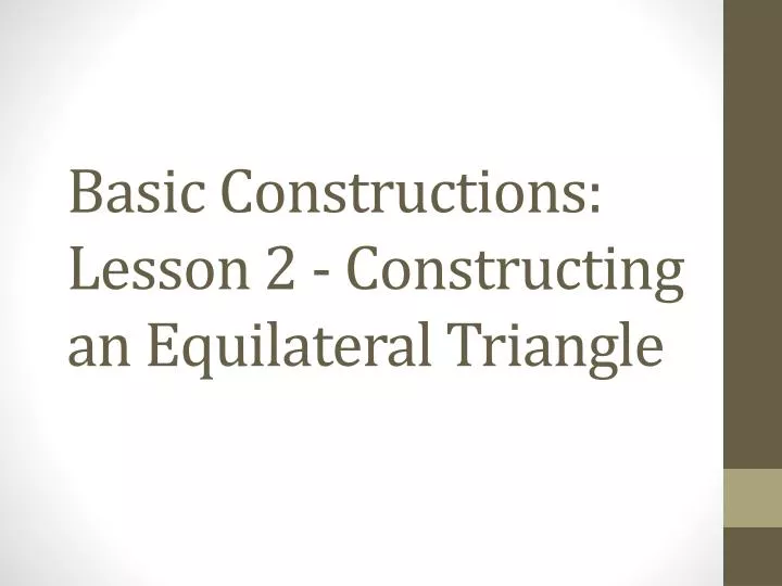 basic constructions lesson 2 constructing an equilateral triangle