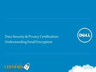 Data Security &amp; Privacy Certification: Understanding Email Encryption