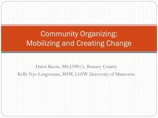 Community Organizing: Mobilizing and Creating Change