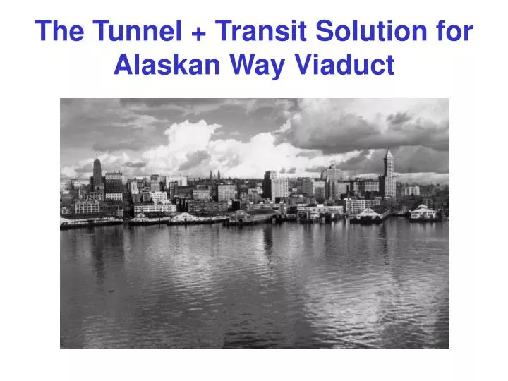 the tunnel transit solution for alaskan way viaduct