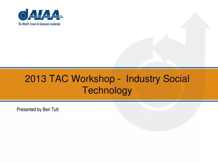 2013 tac workshop industry social technology