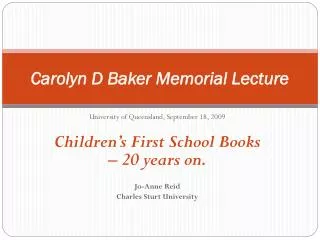 Carolyn D Baker Memorial Lecture