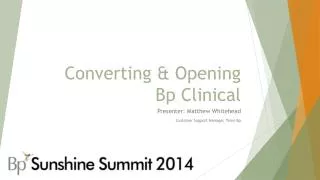 Converting &amp; Opening Bp Clinical