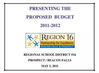 PRESENTING THE PROPOSED BUDGET 2011-2012