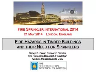Casey C. Grant, Research Director Fire Protection Research Foundation Quincy, Massachusetts USA