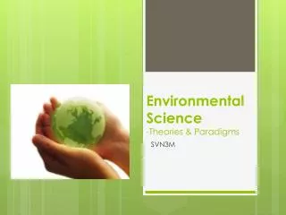 Environmental Science -Theories &amp; Paradigms