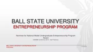 BALL STATE UNIVERSITY ENTREPRENEURSHIP PROGRAM