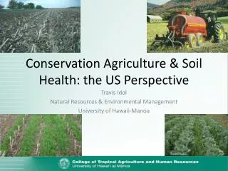 Conservation Agriculture &amp; Soil Health: the US Perspective