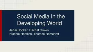 Social Media in the Developing World