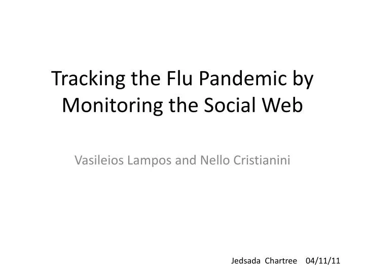 tracking the flu pandemic by monitoring the social web