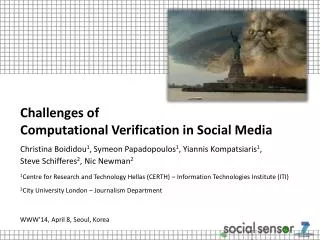 Challenges of 			 Computational Verification in Social Media Christina Boididou 1 , Symeon Papadopoulos 1 , Yian
