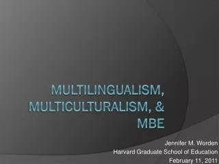 Multilingualism, Multiculturalism, &amp; MBE