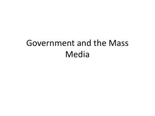 Government and the Mass Media
