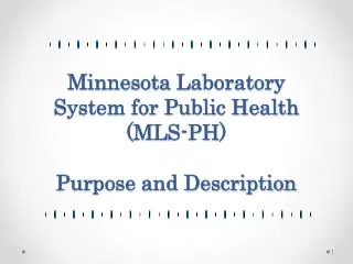Minnesota Laboratory System for Public Health (MLS-PH ) Purpose and Description