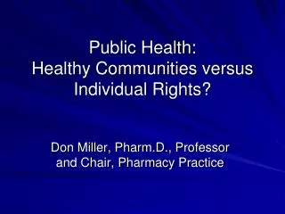Public Health: Healthy Communities versus Individual Rights?