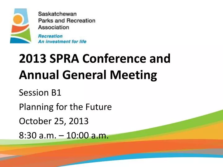 2013 spra conference and annual general meeting