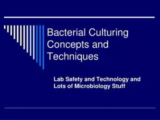 Bacterial Culturing Concepts and Techniques