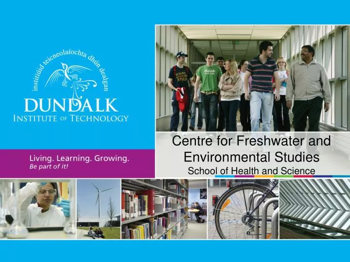 centre for freshwater and environmental studies school of health and science
