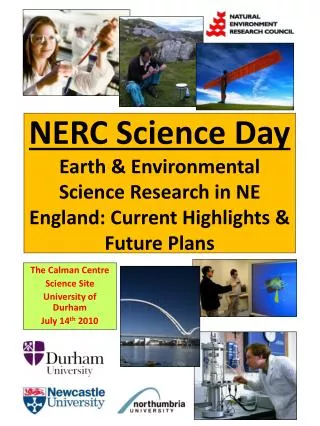 NERC Science Day Earth &amp; Environmental Science Research in NE England: Current Highlights &amp; Future Plans