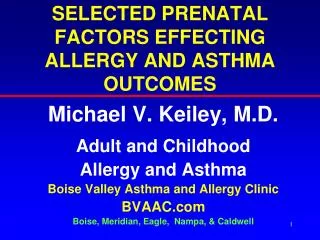 SELECTED PRENATAL FACTORS EFFECTING ALLERGY AND ASTHMA OUTCOMES