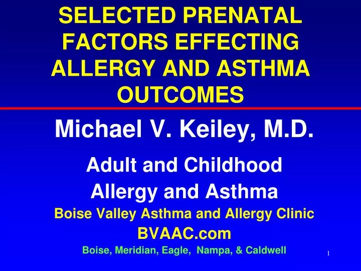 selected prenatal factors effecting allergy and asthma outcomes