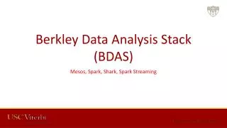 Berkley Data Analysis Stack (BDAS)