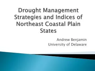 Drought Management Strategies and Indices of Northeast Coastal Plain States