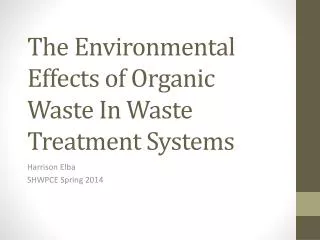 The Environmental Effects of Organic Waste In Waste Treatment Systems