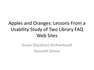 Apples and Oranges: Lessons From a Usability Study of Two Library FAQ Web Sites