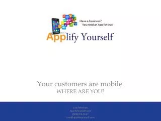 Your customers are mobile. WHERE ARE YOU?