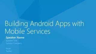 Building Android Apps with Mobile Services