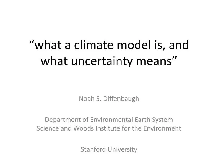 what a climate model is and what uncertainty means