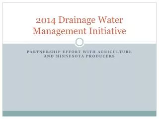 2014 Drainage Water Management Initiative