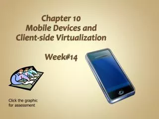 Chapter 10 Mobile Devices and Client-side Virtualization Week#14