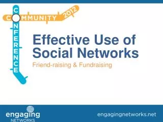 Effective Use of Social Networks Friend-raising &amp; Fundraising