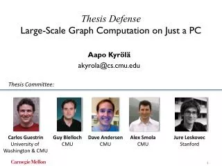 Thesis Defense Large -Scale Graph Computation on Just a PC