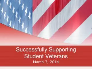 Successfully Supporting Student Veterans