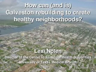 How can (and is) Galveston rebuilding to create healthy neighborhoods?