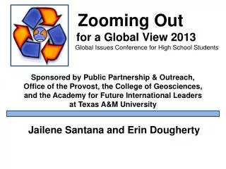 Zooming Out for a Global View 2013 Global Issues Conference for High School Students