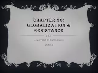 Chapter 36: Globalization &amp; resistance