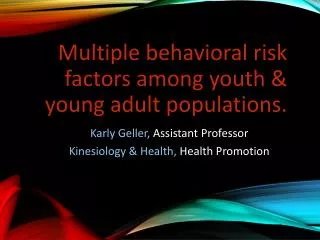 Multiple behavioral risk factors among youth &amp; young adult populations.