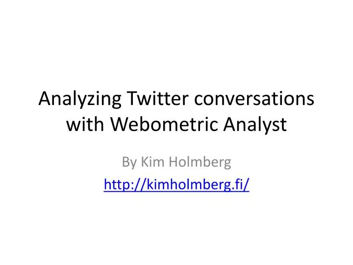 analyzing twitter conversations with webometric analyst
