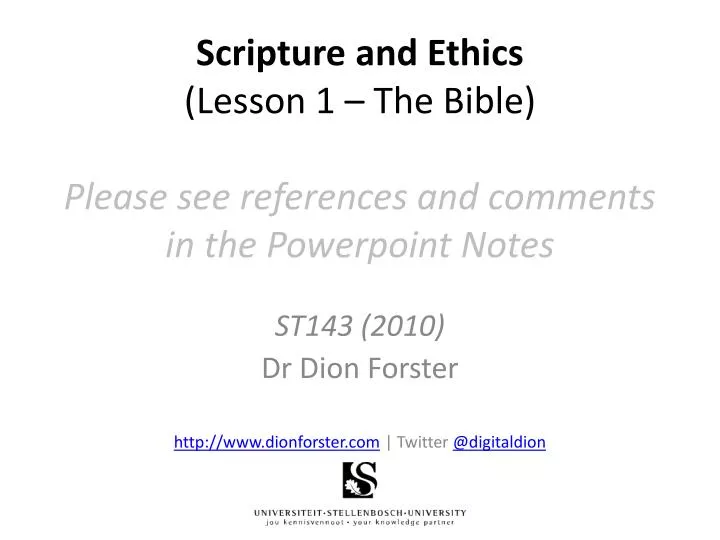 scripture and ethics lesson 1 the bible please see references and comments in the powerpoint notes