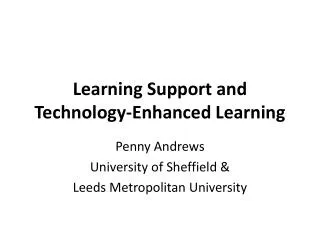 Learning Support and Technology-Enhanced Learning