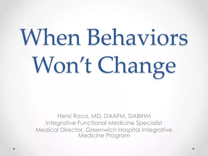 when behaviors won t change