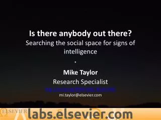 Is there anybody out there ? Searching the social space for signs of intelligence