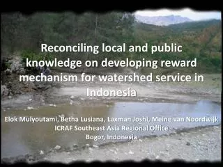 Reconciling local and public knowledge on developing reward mechanism for watershed service in Indonesia